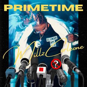 Primtime Millz (feat. Cay, WayneTheBro, JayceJanae, 6love6hate6, Kilx Jxnes & Paige Joiner) [Explicit]