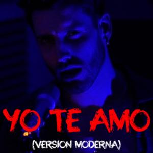 Yo te amo (Version Moderna)
