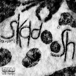 Skadoosh (For My Opps) [Explicit]