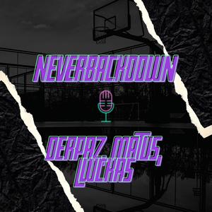 Neverbackdown(feat. Derpaz & Matus) (Explicit)