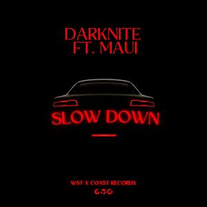 Slow Down (feat. Maui)