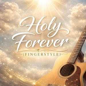 HOLY FOREVER (Fingerstyle)