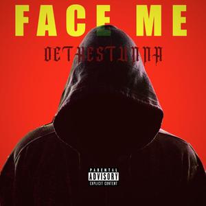 Face me (Explicit)