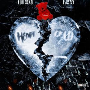 Heart Cold (feat. Lil Tjaay) (Explicit)