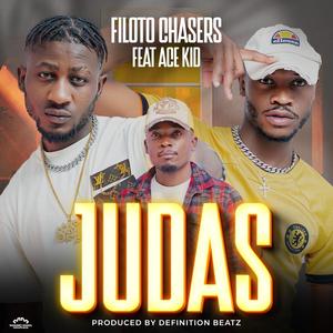 Filoto Chasers Judas (feat. Ace Kid)