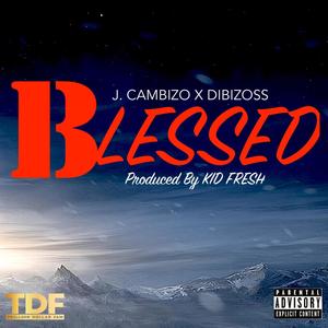 Blessed (feat. Dibizoss) [Explicit]