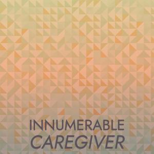 Innumerable Caregiver