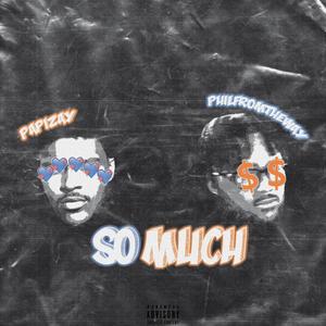 So Much (feat. PhilFromTheWay) [Explicit]