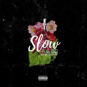 Slow Jam (Explicit)