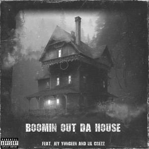 Boomin Out Da House (Explicit)