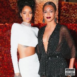 Rihanna & Beyonce (Explicit)