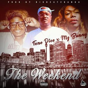 The Weekend(feat. Tone Dice) (Explicit)
