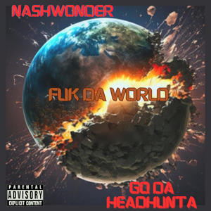 Fuk Da World (feat. Launchpizzy) (Explicit)