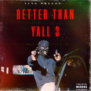 Better Than Yall 3 (Explicit)