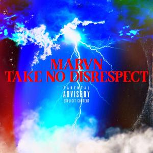 Take No Disrespect (Explicit)