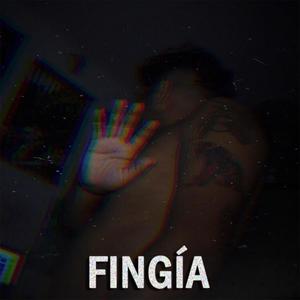Fingía (Explicit)