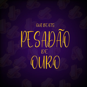 Pesadão De Ouro (Explicit)