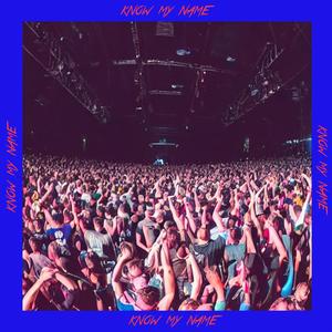 Know My Name (Explicit)