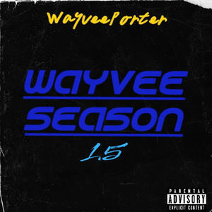 Wayvee Season 1.5 (Explicit)