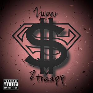 Zuper Ztraapp (Explicit)