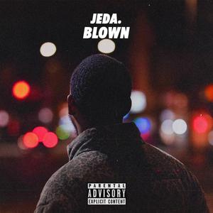 JEDA. - Blown (Explicit)
