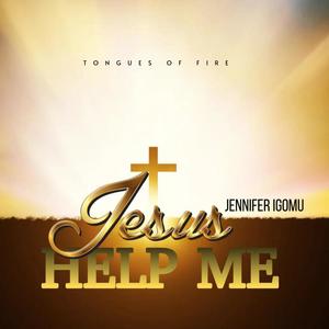 Jesus Help me Tongues of fire (feat. Jennifer Igomu)