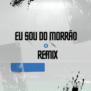 EU SOU DO MORRÃO VS REMIX (Explicit)