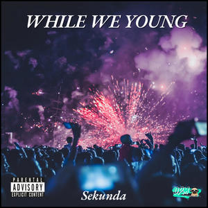 While We Young (Explicit)