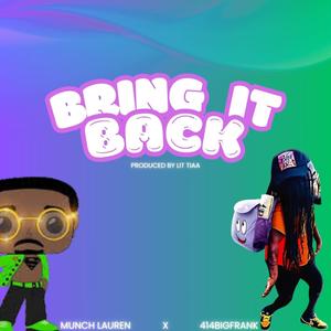 Bring It Back (feat. Munch Lauren & 414bigfrank) (Explicit)