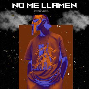 No Me Llamen (feat. Vupp) (Explicit)