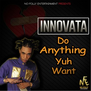 Do Anything Yuh Want (Explicit)