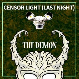 Censor Light (Last Night) [Explicit]