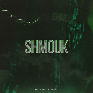 Shmouk (Explicit)