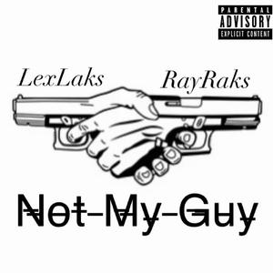 Not my Guy (feat. RayRaks) (Explicit)