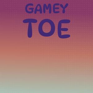 Gamey Toe
