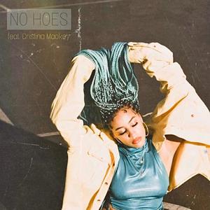 No Hoes (feat. Cristina Mackey) [Explicit]