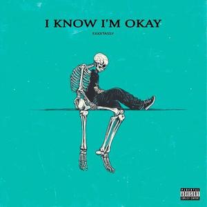 I Know I'm Okay (Explicit)