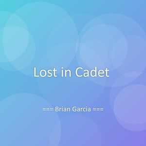 Lost in Cadet