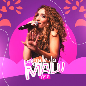 Pagode da Malu, Ep. 3 (Ao Vivo)