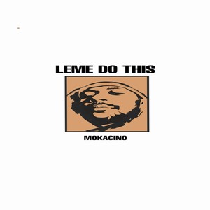 Leme do This (Explicit)