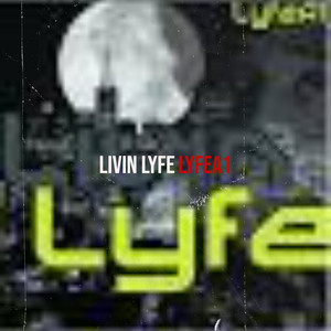 Livin Lyfe (Explicit)