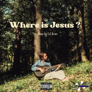 Where is Jesus? (Explicit)