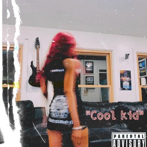 Cool kid (Explicit)