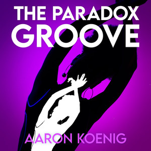 The Paradox Groove