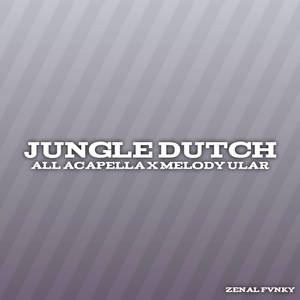 DJ Jungled Dutch ALL Acapella X Melody Ular (Explicit)