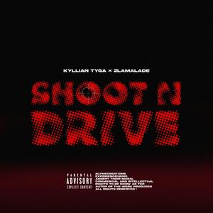 SHOOT N DRIIVE (feat. 2lamalade) [Explicit]