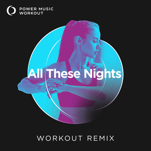 All These Nights (Workout Remix 160 BPM)