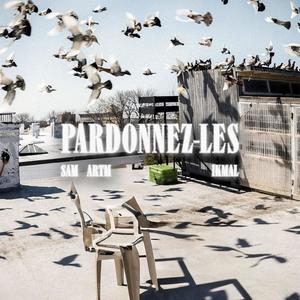 Pardonnez-Les (feat. Sam ARTM) (Explicit)