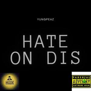 Hate On Dis (Explicit)