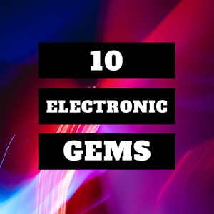 10 Electronic Gems - Bionic Technologic Music for Relaxation